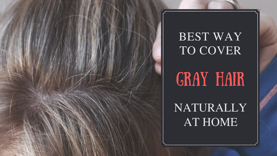 how to cover grey hair naturally at home