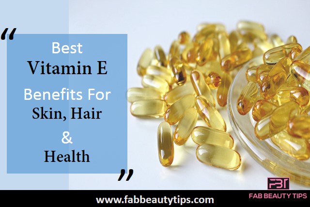 15 Best Vitamin E Benefits For Skin, Hair And Health | Fab ...