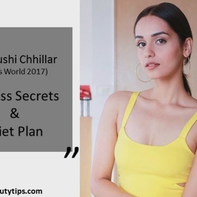 Manushi Chhillar (Miss world 2017 ) fitness secrets & Diet Plan
