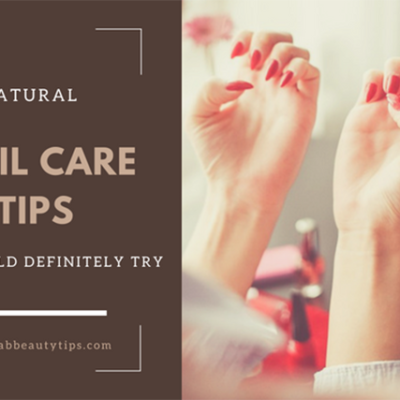 22 Natural Nail care tips you should definitely try