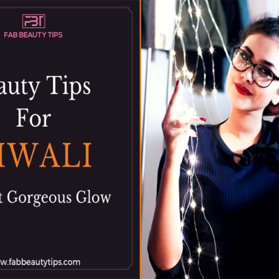 18 Beauty tips for Diwali to get Gorgeous Glow