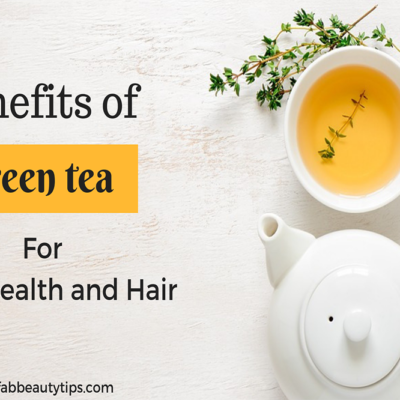 20 Benefits of Green tea for Skin, Health and Hair