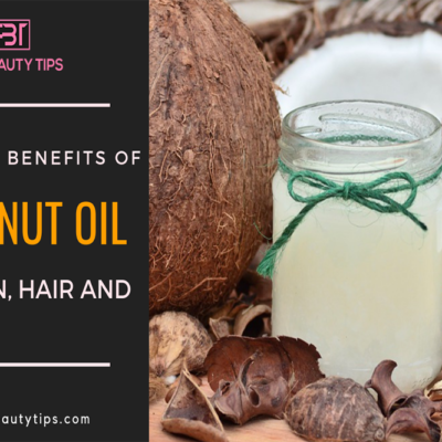 20 Amazing benefits of Coconut oil for skin, hair and health
