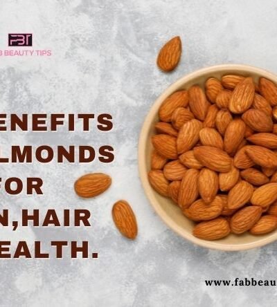 BENEFITS OF ALMONDS, BENEFITS OF ALMONDS FOR SKIN, BENEFITS OF ALMONDS FOR HAIR, BENEFITS OF ALMONDS FOR HEALTH