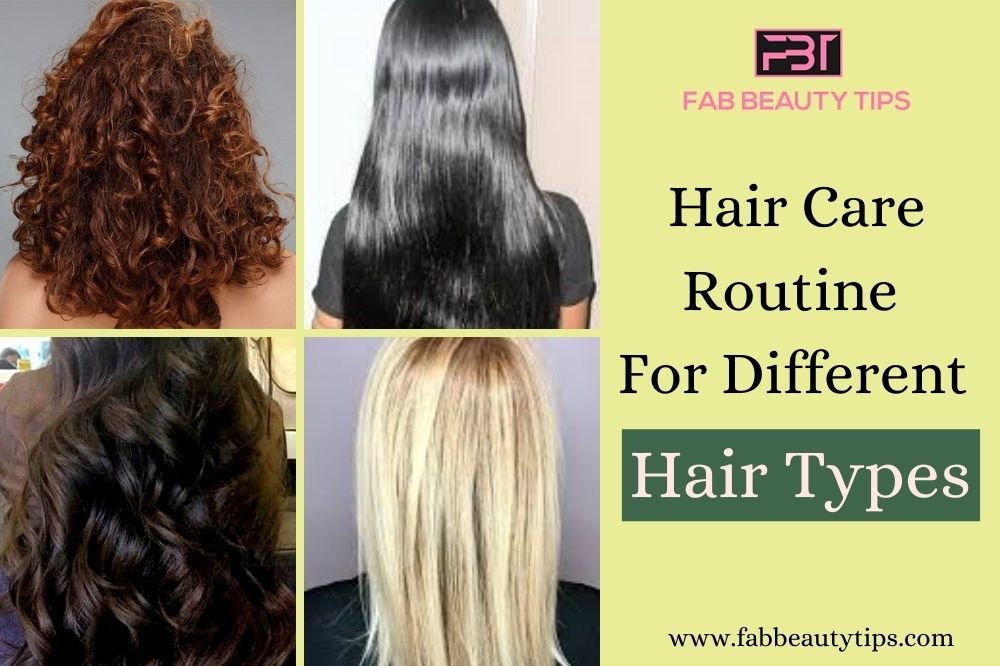 Hair care routine for different hair types - Fab Beauty Tips