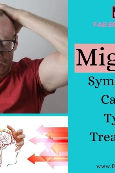 treatment for migraine, Migraine, Migraine causes and symptoms, types of migraine