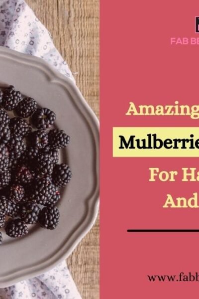 23 Amazing Benefits Of Mulberries (Shahtoot) For Hair, Skin, And Health
