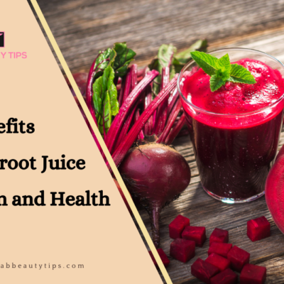 10 Benefits of Beetroot Juice for Skin and Health