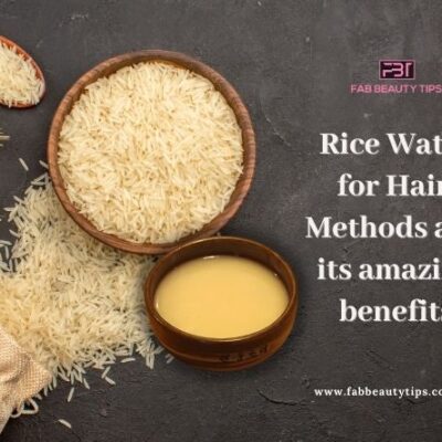 Rice Water for Hair: Methods and its amazing benefits
